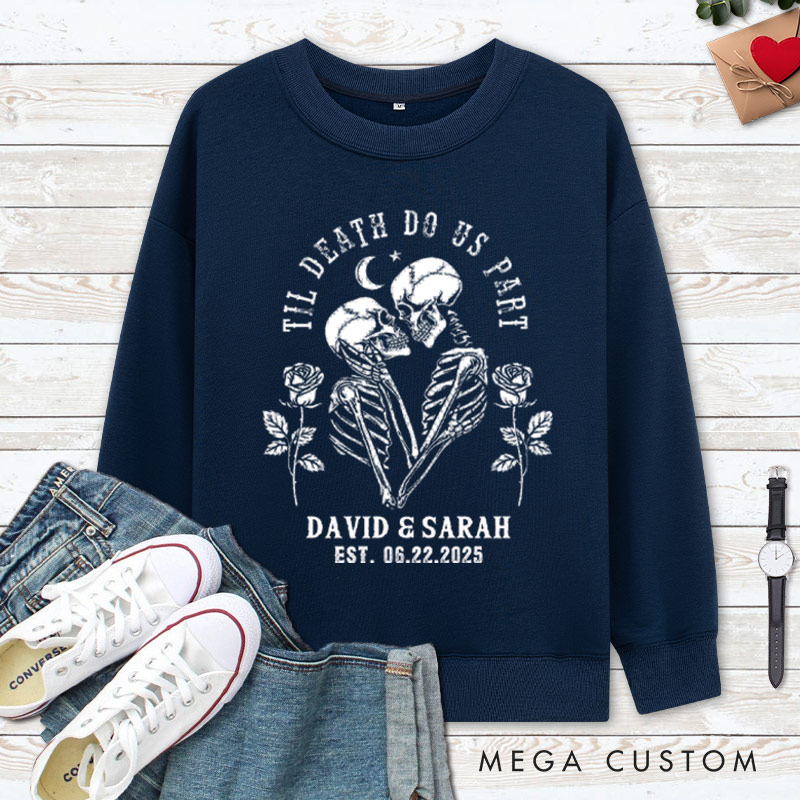 Personalized Til Death Do Us Part Skeleton Couple with Roses Couple Sweatshirt