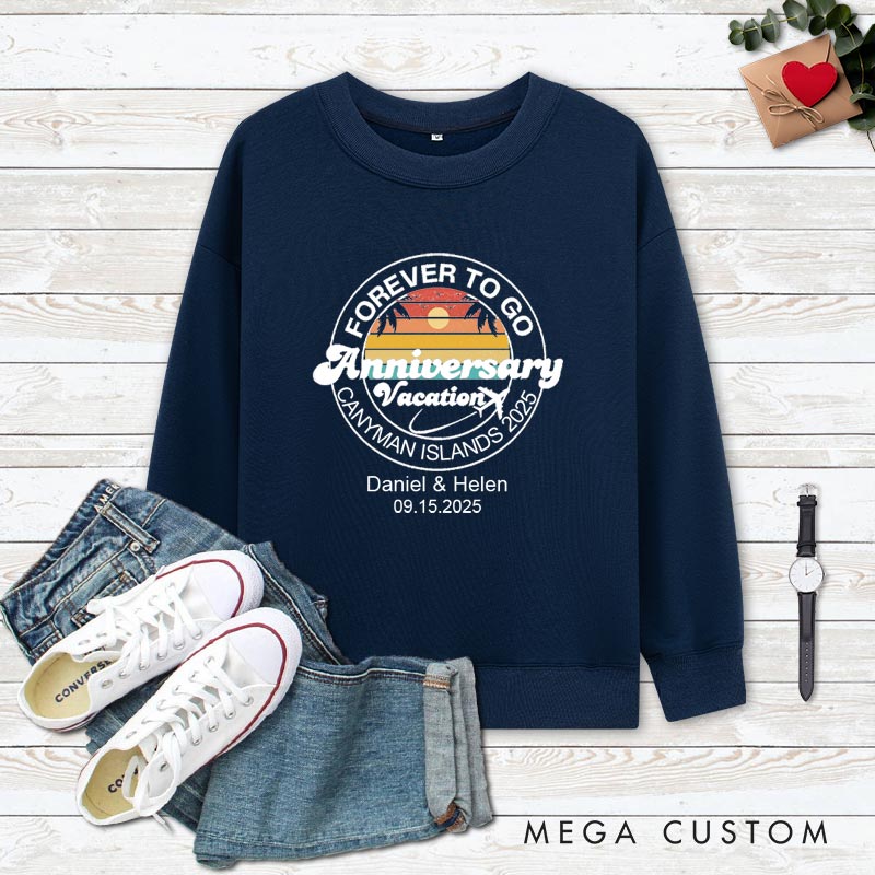 Personalized Couple Anniversary Vacation Sweatshirt FOREVER TO GO Anniversary Outfit Boyfriend Girlfriend Anniversary Top for Couple