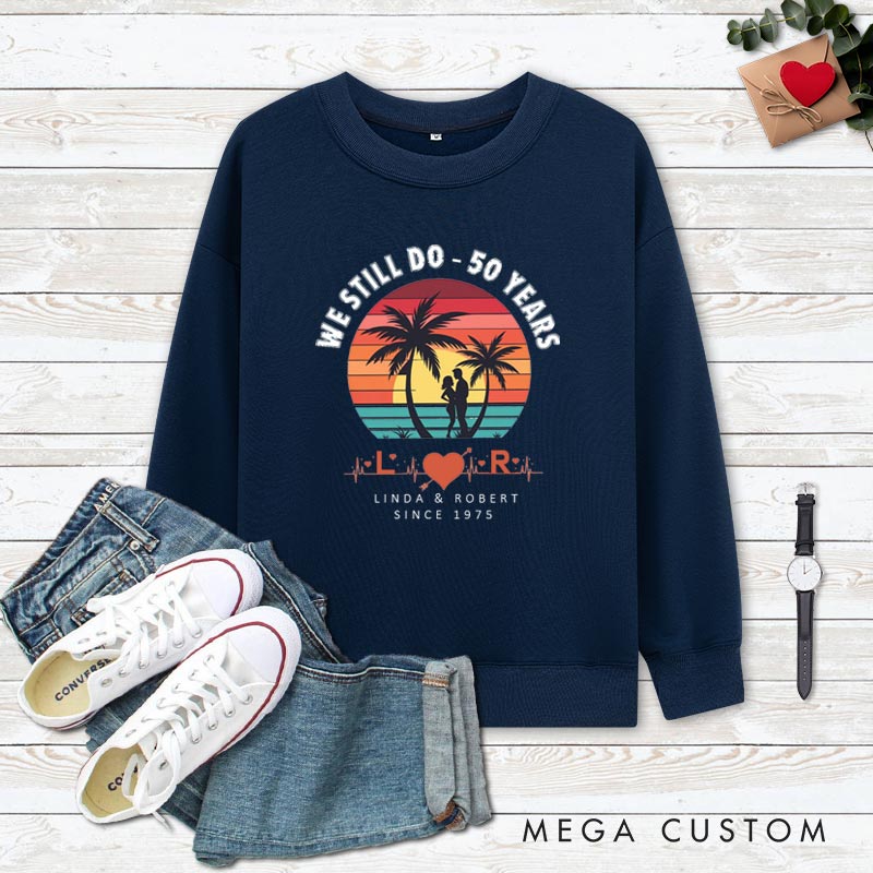 Personalized Couple 50th Anniversary Sweatshirt We Still Do 50 Years of Love Tropical Anniversary Outfit Couple Anniversary Sweatshirt