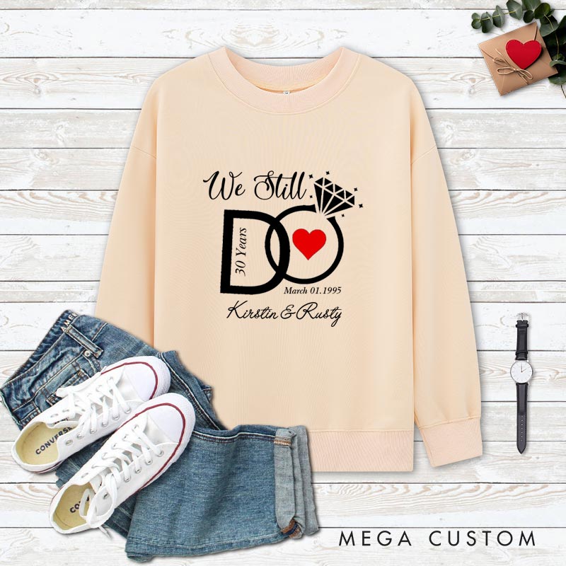 Personalized Couple 30th Anniversary Sweatshirt We Still Do 30 Years Anniversary Outfit for Wife Husband 30 Years Couple Gift Top 