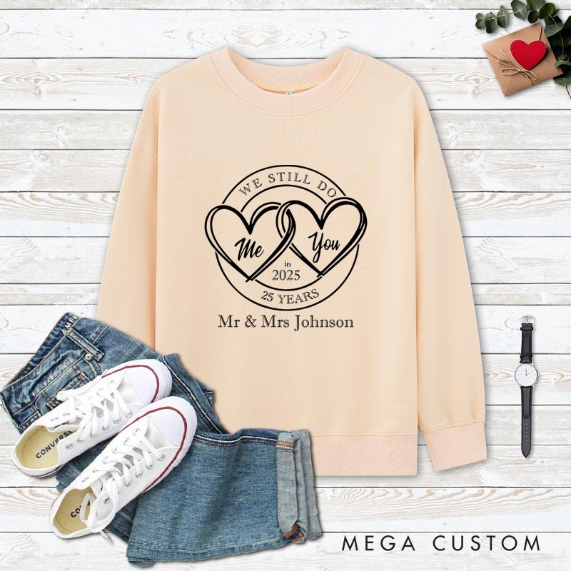 Personalized Couple 25th Anniversary Sweatshirt WE STILL DO 25 Years Top Sweatshirt Anniversary Gift Outfit for Wife Husband Couple Gift