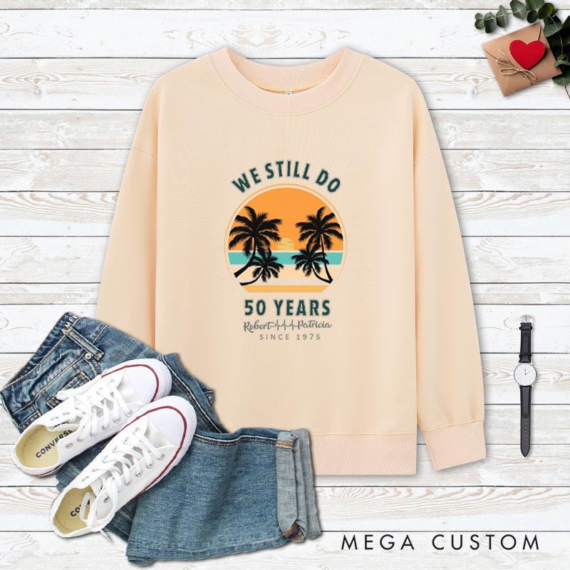 Personalized Couple 50th Anniversary Sweatshirt We Still Do - 50 Years of Love Anniversary Sweatshirt Vintage Couple Outfit for Husband Wife