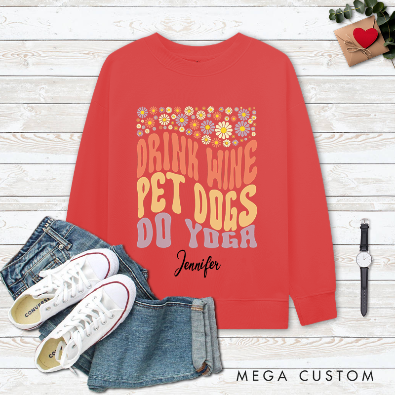 Personalized Funny Floral Classic Ugly Sweatshirts with Drink Wine Pet Dogs Do Yoga Design Perfect Gift for Yoga Lover