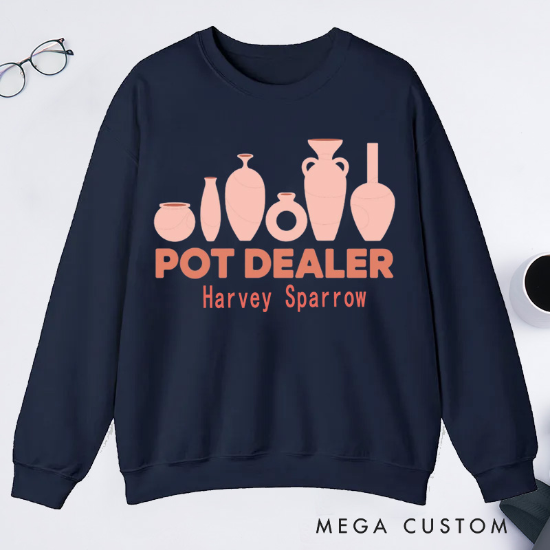 Personalized Pot Dealer Classic Sweatshirts Pottery Lover Gift Pottery Gift Pottery Art