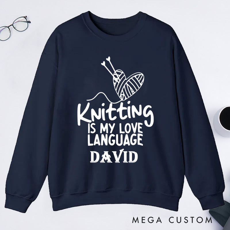 Personalized Knitting Is My Love Language Classic Sweatshirts Knitter Sweatshirts Cute Knitting Sweatshirts Love To Knit  Knitting Lover Sweatshirt Knitting Gift