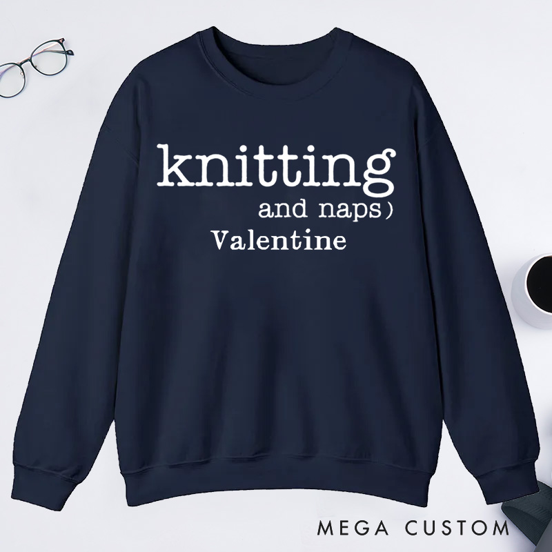 Personalized Knitting and Naps Classic Sweatshirts Funny Knitting Gifts