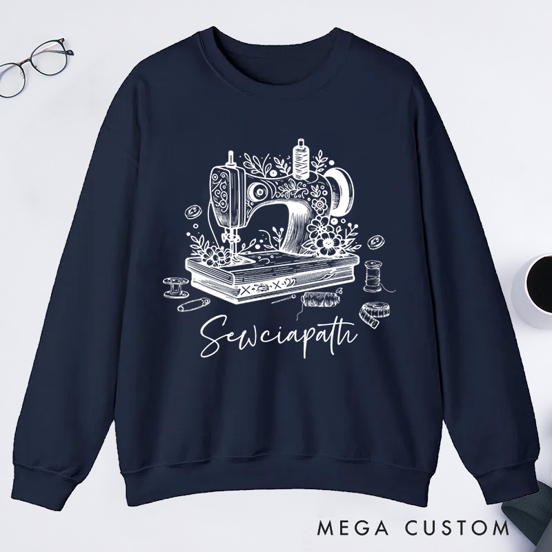 Personalized Sewciopath Classic Sweatshirts Sewing Lover Sweatshirts For Women