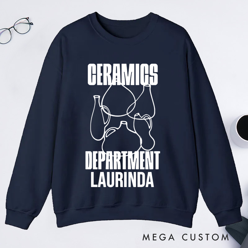 Personalized Ceramics Classic Sweatshirts Pottery Sweatshirts Ceramics Gift for Potter Pottery Gift 