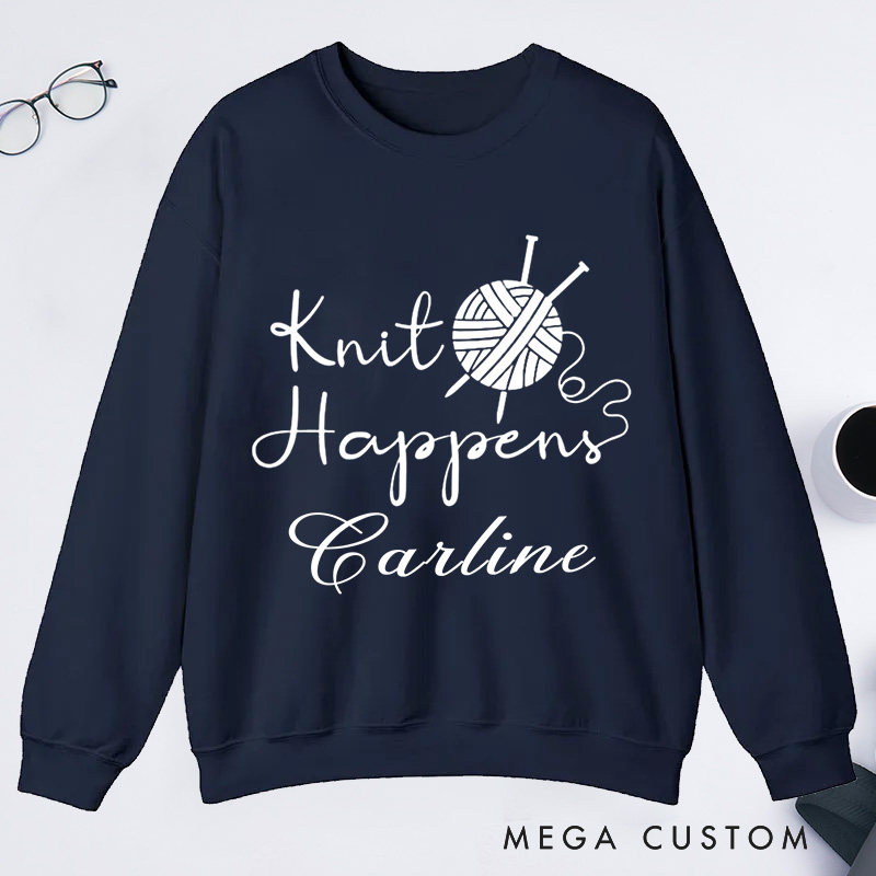 Personalized Knit Happens Classic Sweatshirts Funny Shirt Mother's Day Shirt Grandma Knitting Shirt Gift For Grandma Knitting Lover Knitting Gift