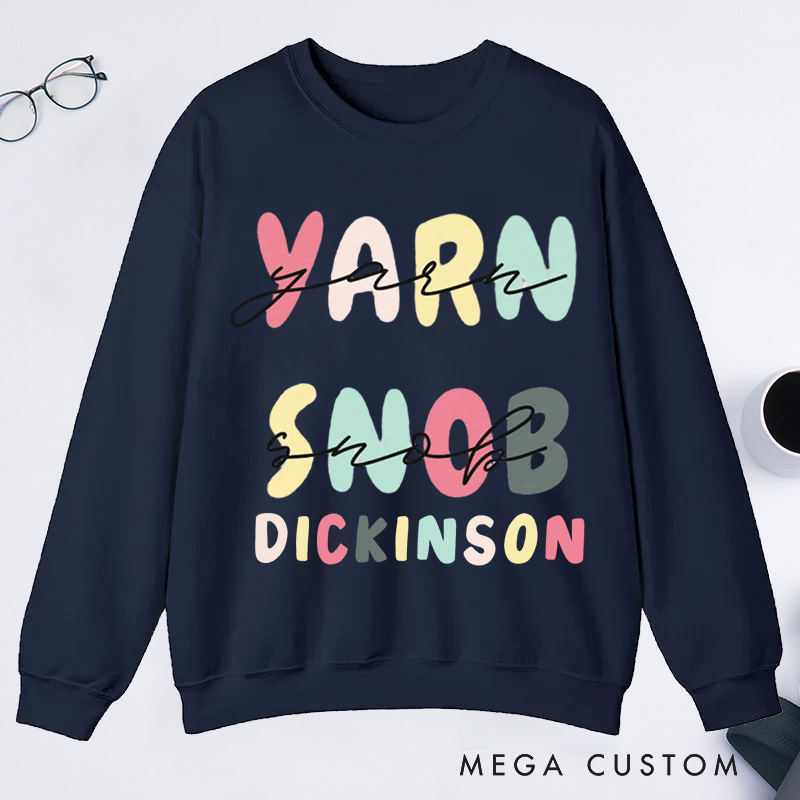 Personalized Yarn Snob Classic Sweatshirts Gift For Her Funny Knitting Sweatshirts Funny Knitting Gift Yarn Lover