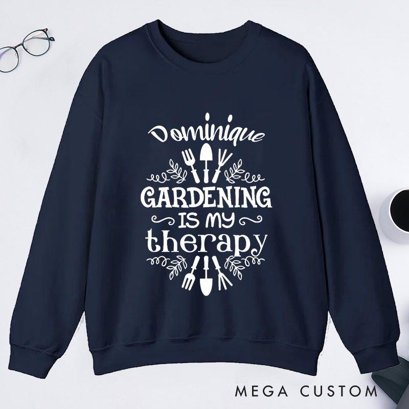 Personalized Gardening Is My Therapy Classic Sweatshirts Gardener Sweatshirt Gardening Sweatshirt Plant Lover Gift Gardening Lover Gifts