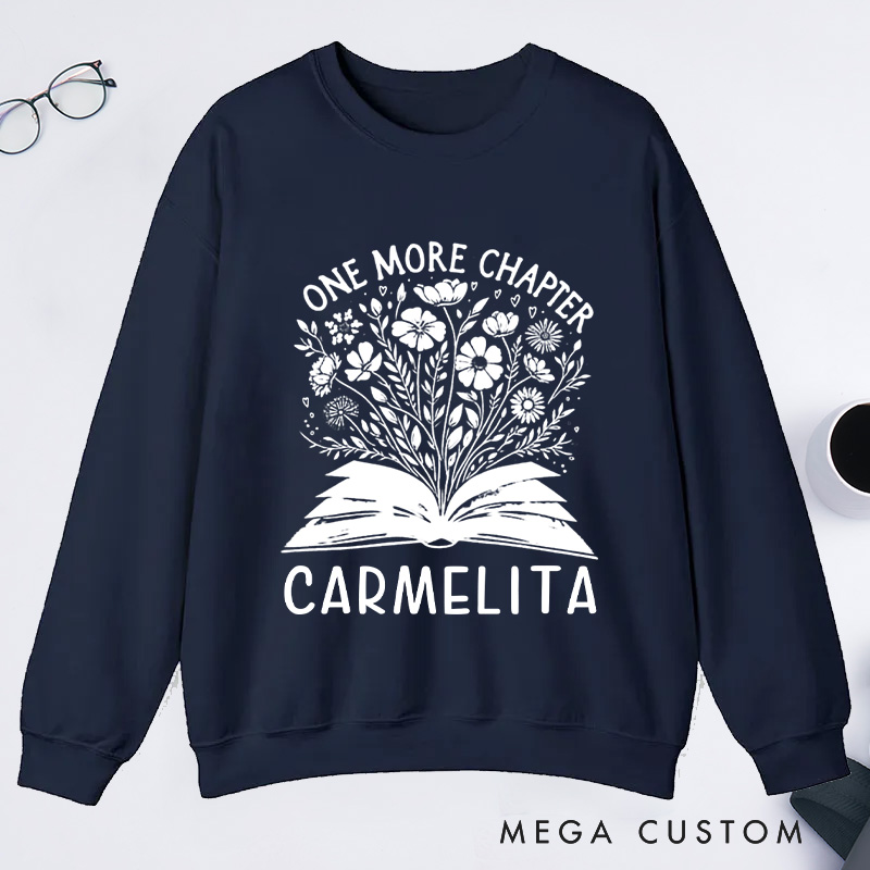 Personalized One More Chapter Classic Sweatshirts Book Flower Sweatshirt Bookish Sweatshirt with Name Book Lover Gift Librarian Gift Reading Gift