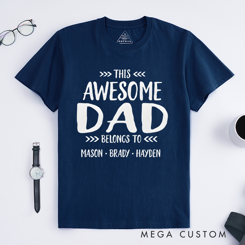 Personalized a Gift from Dad THIS AWESOME DAD BELONGS TO  Classic T-shirt