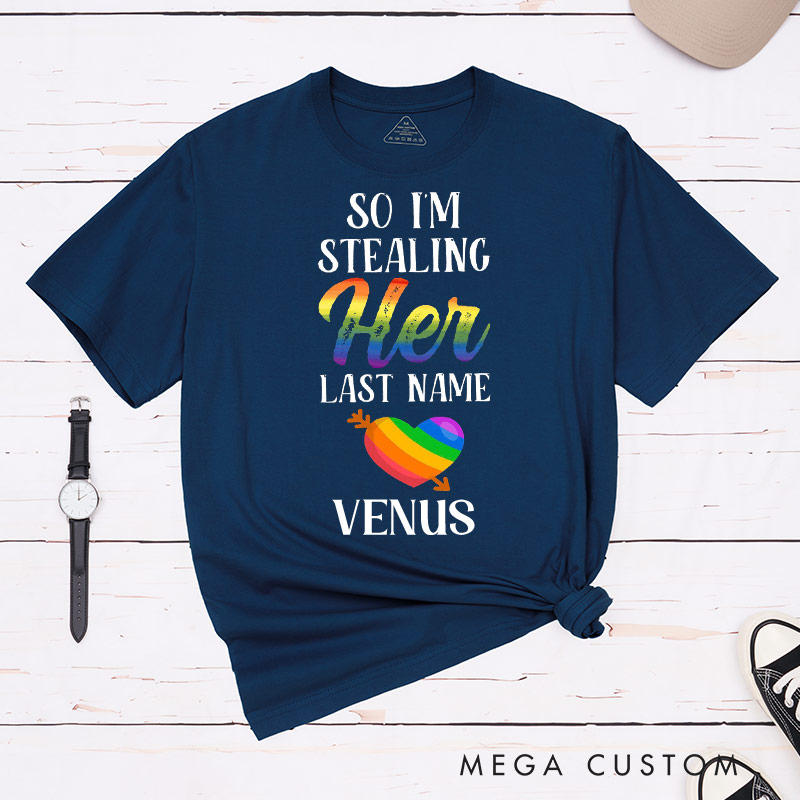 Personalized I Stole Her Heart I'm Stealing Her Last Name Pride Couple T-Shirts LGBTQ Lesbian Matching Couple Shirt