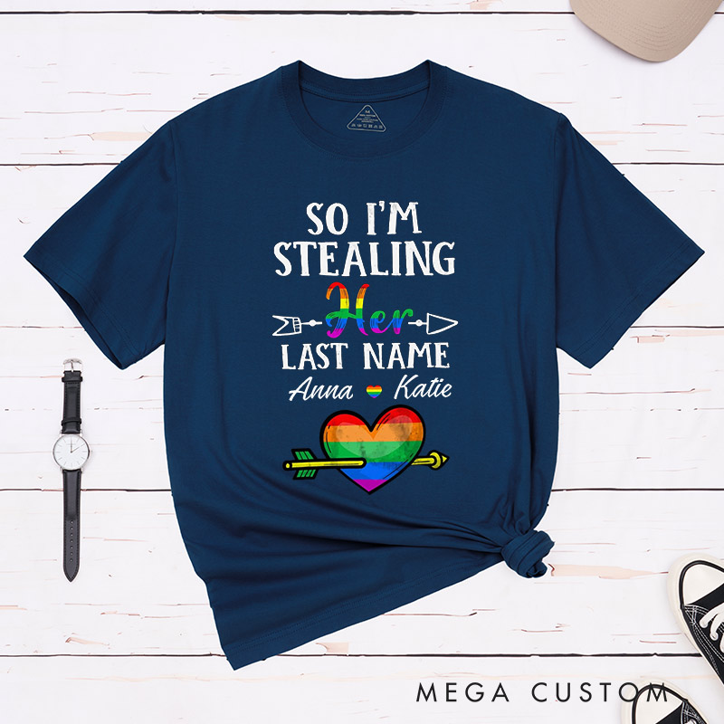 Personalized I Stole Her Heart I'm Stealing Her Last Name Pride Couple T-Shirts LGBTQ Lesbian Matching Couple Shirt Lesbian Wife Tee