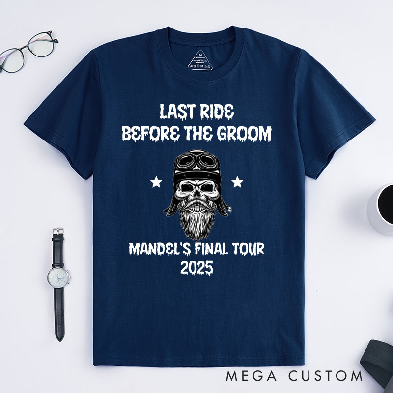 Personalized "Last Ride Before The Groom" Bachelor Party T-Shirt Biker Skull Designed Shirt for Groom Wedding Party Favors Shirt for Men
