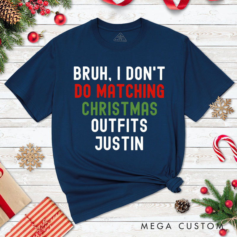 Personalized Couple Bruh I Don't Do Matching Christmas Outfits T-Shirt Couple But I Do No Cap Xmas T-Shirt for Husband Wife Boyfriend Girlfriend