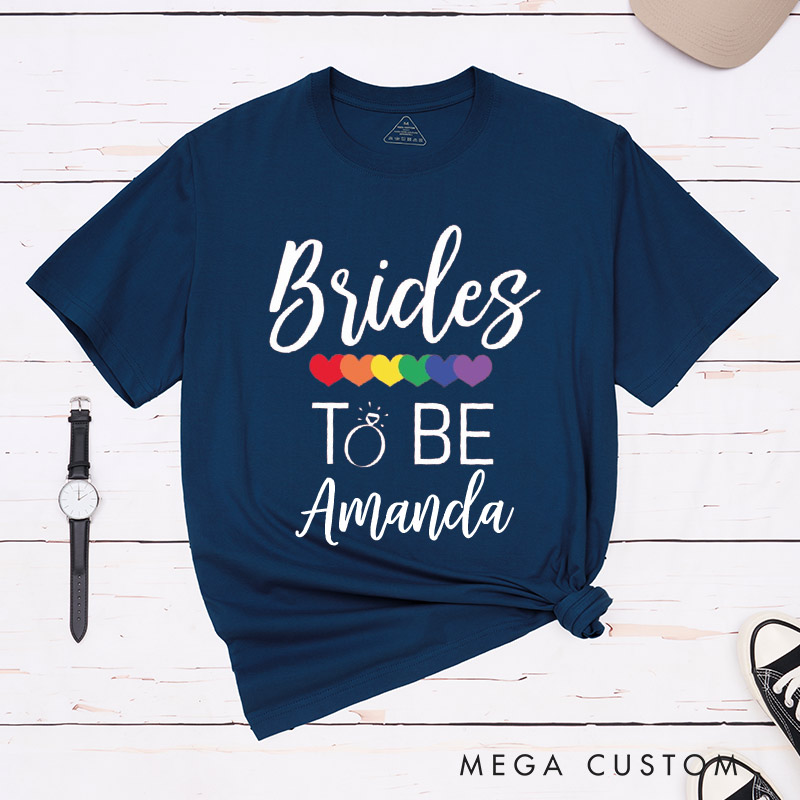 Personalized Brides To Be LGBTQ Matching T-Shirts LGBTQ Lesbian Couple Matching Shirt for Her Lesbian Wedding Tee Brides To Be Shirt