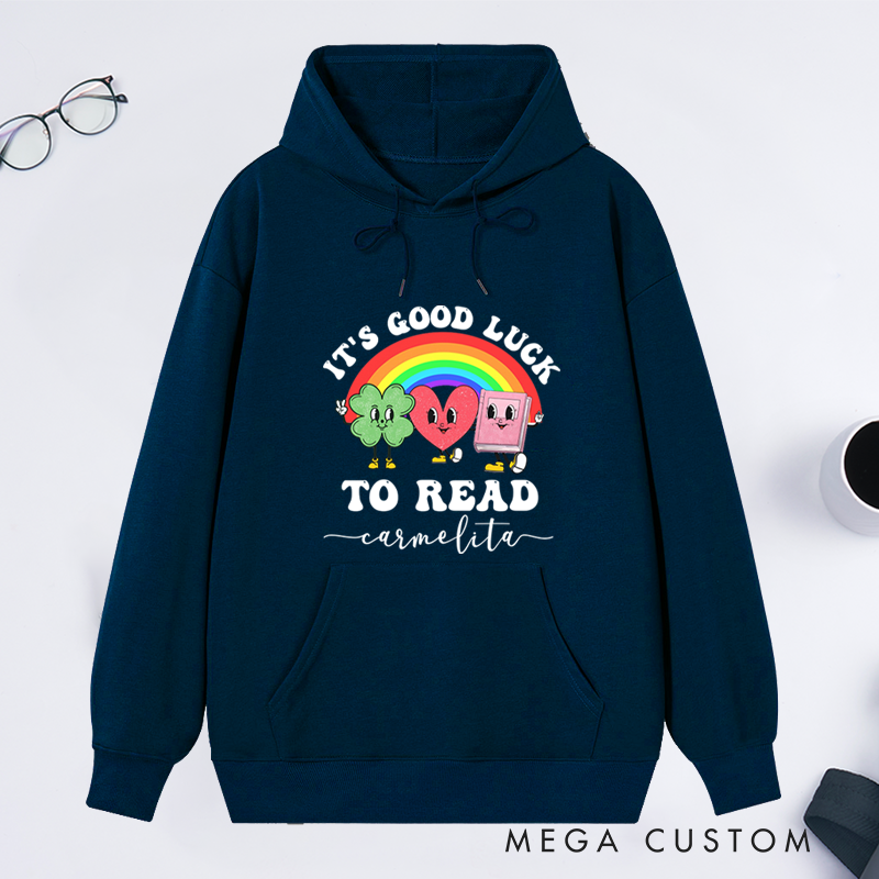 Personalized It's Good Luck to Read Classic Hoodies St. Patrick's Day Hoodies Bookish Hoodies with Name Librarian Gift Book Lover Gift for Reader