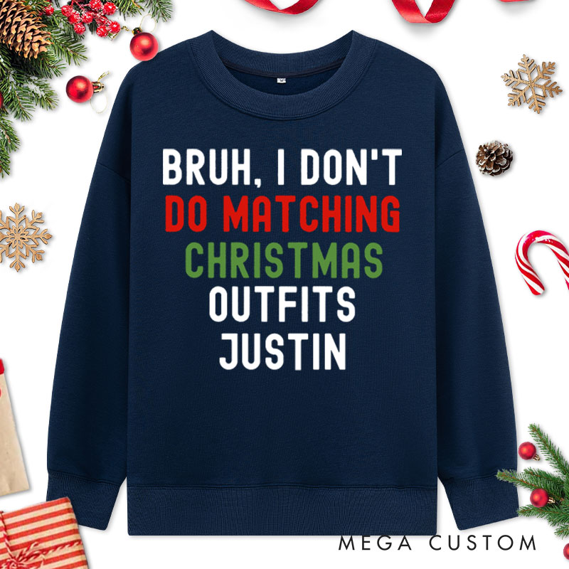 Personalized Couple Bruh I Don't Do Matching Christmas Outfits But I Do No Cap Sweatshirt Couple Xmas Sweatshirt for Husband Wife Boyfriend Girlfriend