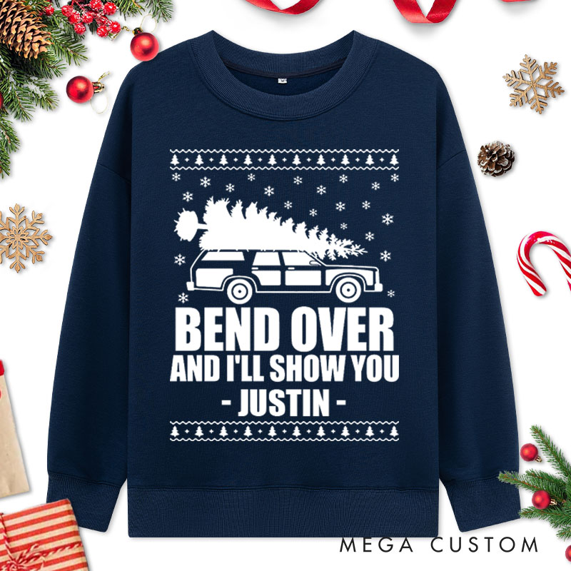 Personalized Couple Bend Over and I'll Show You Christmas Sweatshirt Xmas Truck Ugly Sweater Design Sweatshirt for Husband Wife Boyfriend Girlfriend