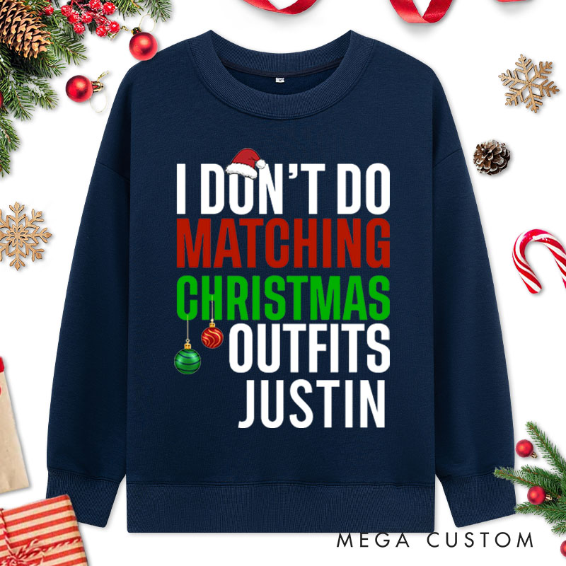 Personalized Couple I Don't Do Matching Christmas Outfits But I Do Xmas Sweatshirt Xmas Ball Matching Sweatshirt for Husband Wife Boyfriend Girlfriend