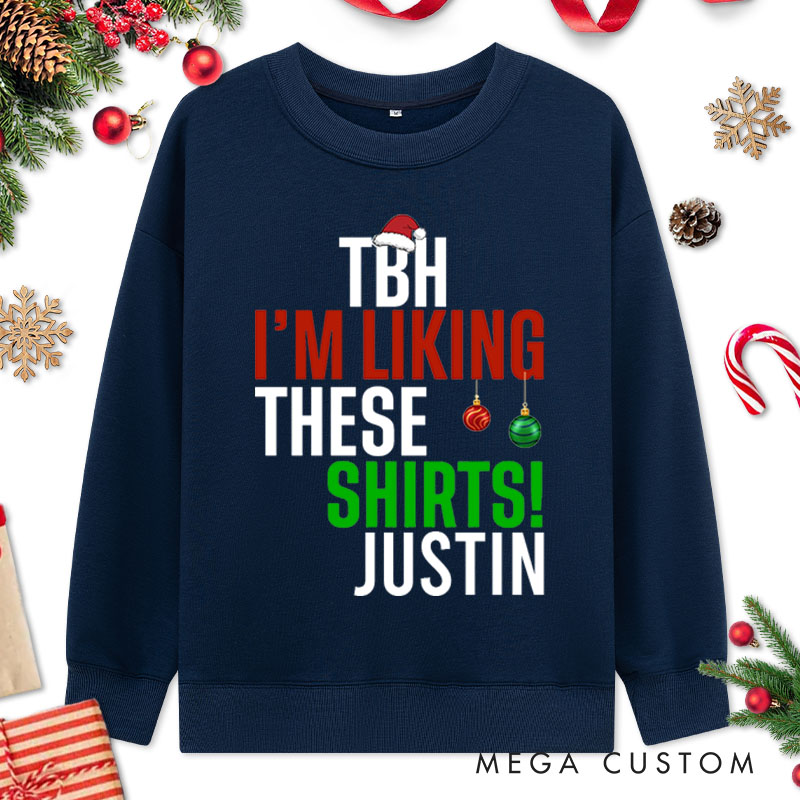 Personalized Couple TBH I'm Liking These Shirts and Me Too Christmas Sweatshirt Couple Xmas Matching Sweatshirt for Husband Wife Boyfriend Girlfriend