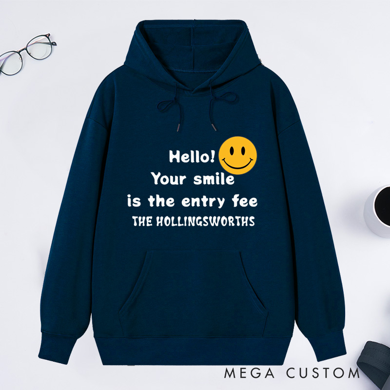 Personalized Hoodie Hello Your Smile Is The Entry Fee Custom Family Name Sweatshirt Comfortable Christmas Sweatshirt for Housewarming Holiday Gift