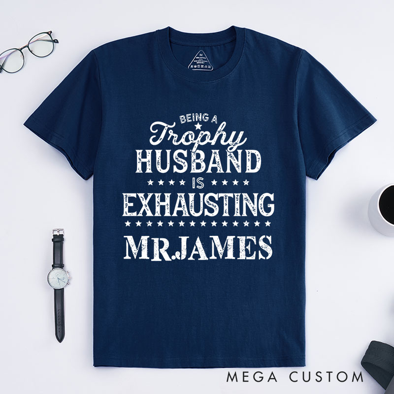 Personalized Funny "Trophy Husband" T-Shirt Humor Gift Shirts for Husband Anniversary Gift for Couple Anniversary Shirt for Him