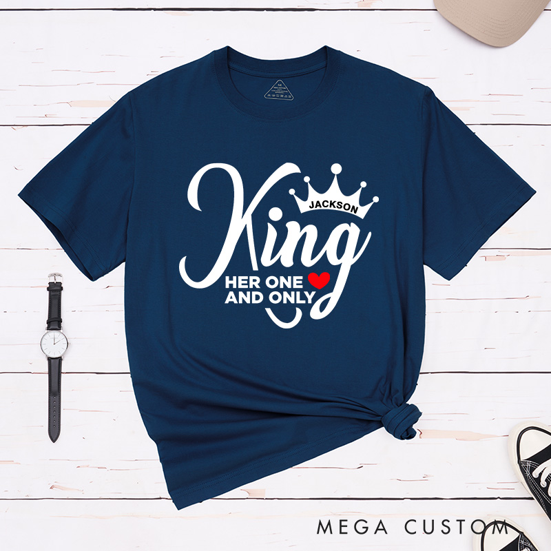 Personalized Couple Her One and Only King His One and Only with Crown Matching T-Shirt Valentine's Day T-Shirt for Husband Wife Boyfriend Girlfriend