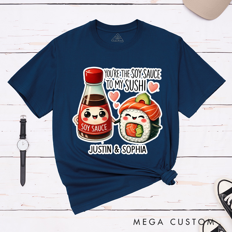 Personalized Couple You're the Soy Sauce to My Sushi Matching T-Shirt Valentine's Day T-Shirt for Husband Wife Boyfriend Girlfriend Gift