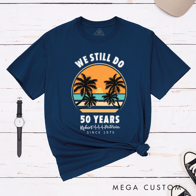 Personalized Couple 50th Anniversary T-Shirt We Still Do - 50 Years of Love Anniversary Shirt Vintage Couple T-Shirts for Husband Wife