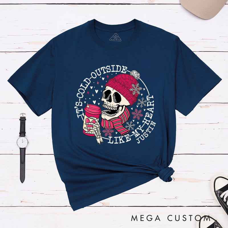 Personalized Couple Skull It's Cold Outside Like My Heart Matching T-Shirt Valentine's Day T-Shirt for Husband Wife Boyfriend Girlfriend Gift