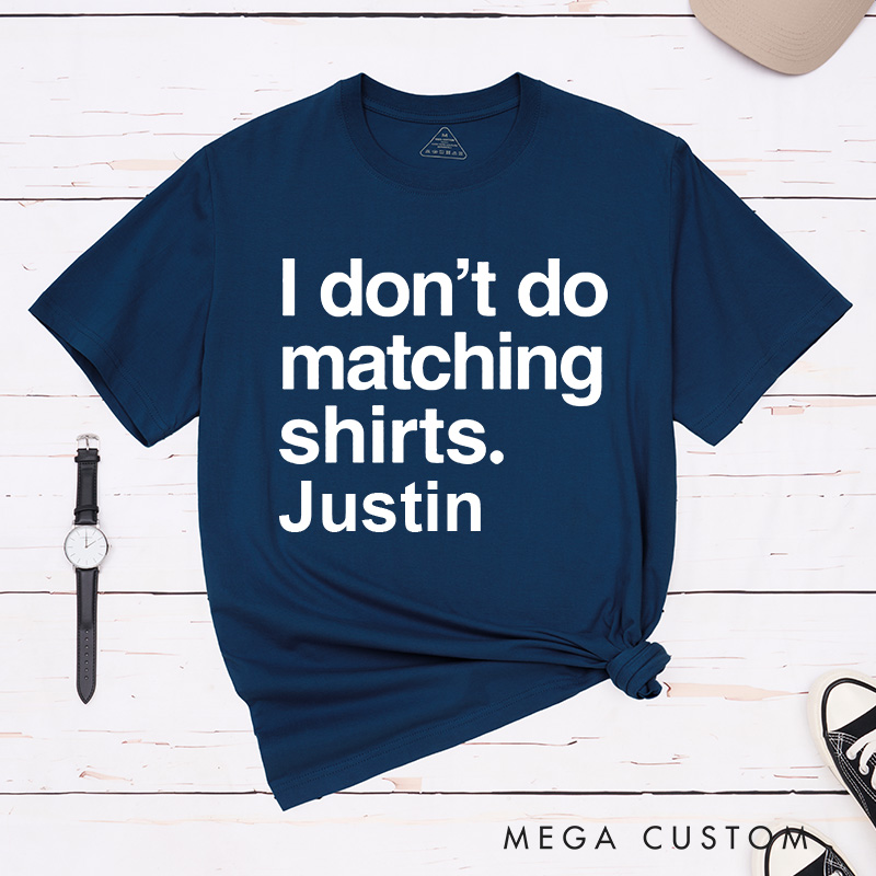 Personalized Couple I Don’t Do Matching Shirts But I Do T-Shirt Valentine's Day Classic T-Shirt for Husband Wife Boyfriend Girlfriend Gift