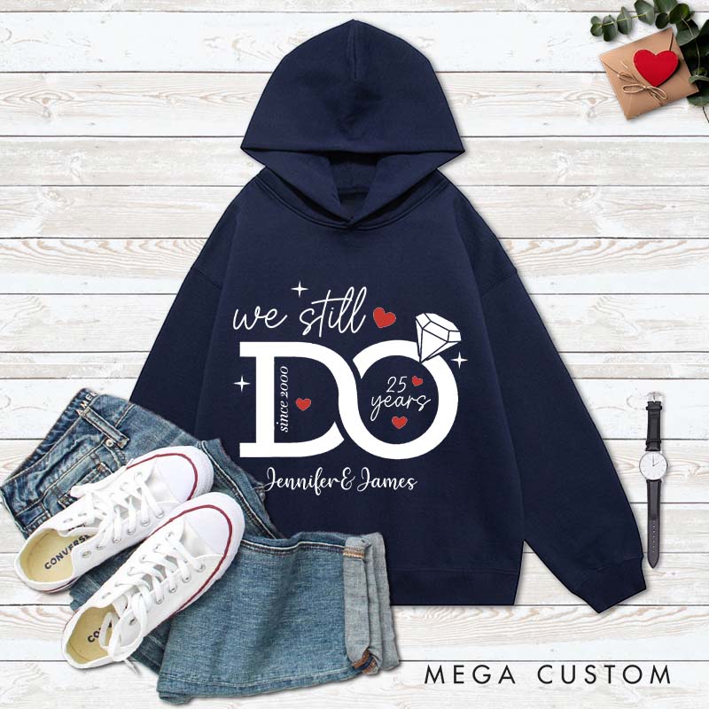 Personalized Couple 25 Years Anniversary Sweatshirt Husband Wife We Still Do 25th Anniversary Hoodie for Him Her