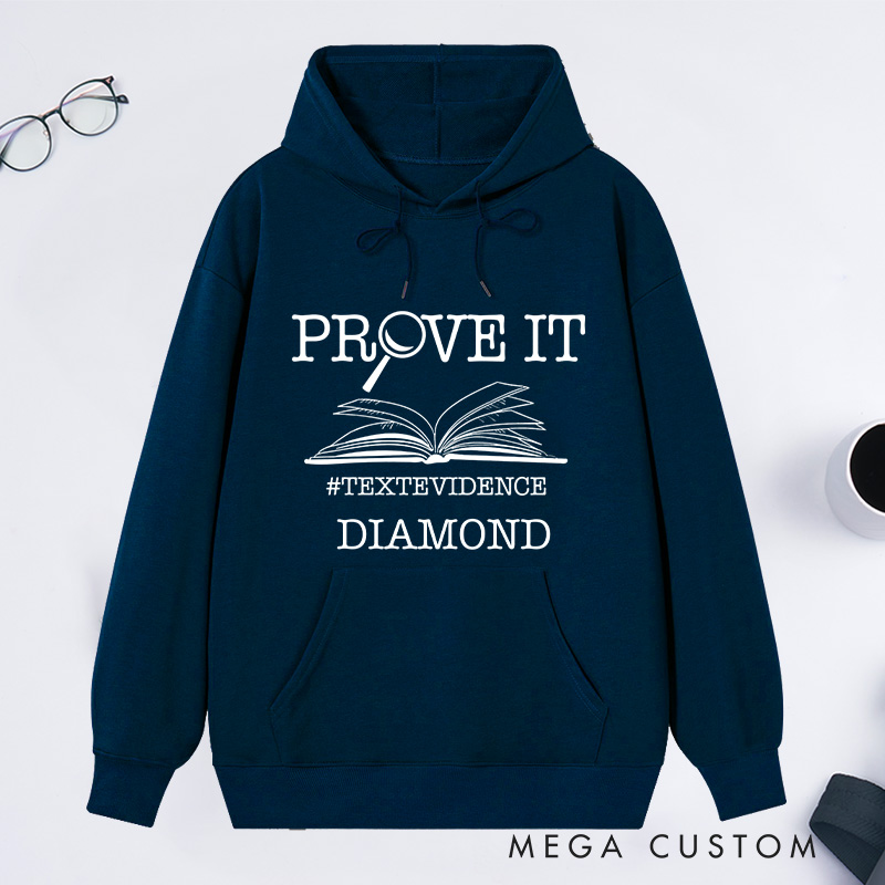Personalized The Prove It Classic Hoodies Prove It Text Evidence Hoodies Custom Bookish Hoodies with Name Librarian Gift Book Lover Gift