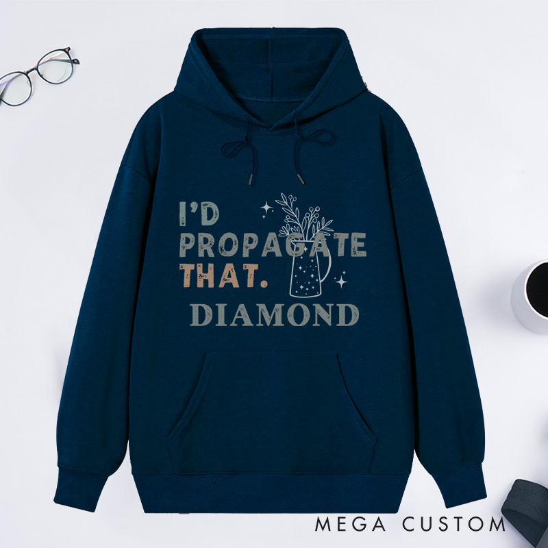 Personalized I'd Propagate That Classic Hoodies Custom Hoodies with Name Plant Lover Gift Gardening Lover Gift for Gardener Gift