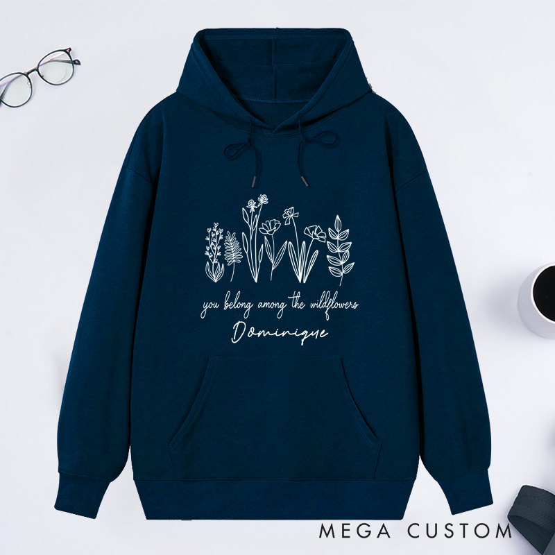Personalized You Belong Among The Wildflowers Classic Hoodies Custom Hoodies with Name Plant Lover Gift Gardening Lover Gift for Gardener Gift