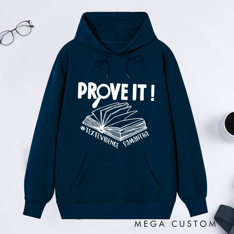 Personalized Prove It Text Evidence Unisex Classic Hoodies Research Hoodies Evidence Based Hoodies Back To School Gift Funny English Reading Teacher Hoodies