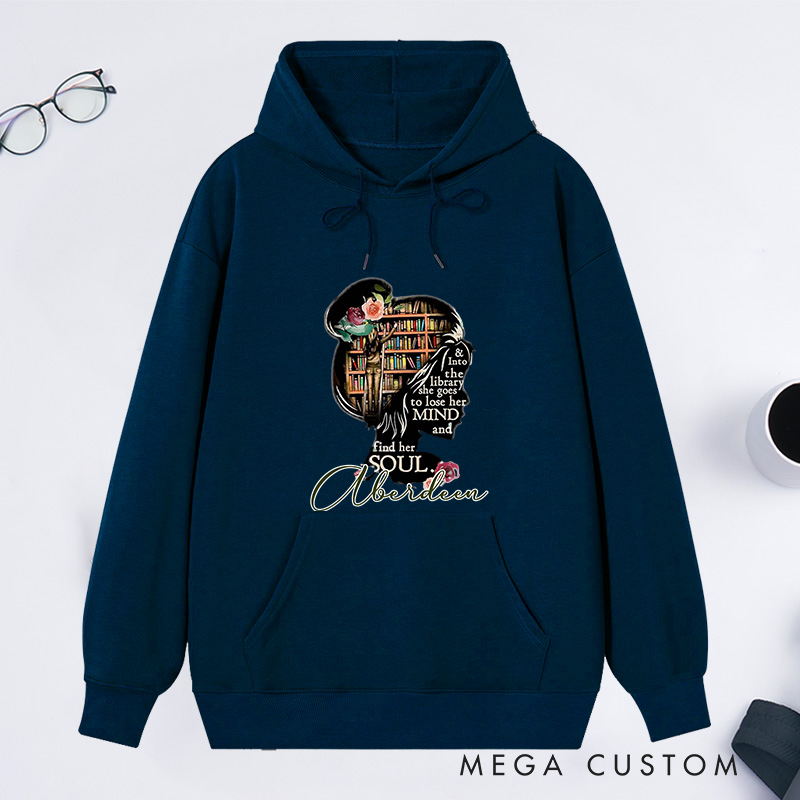 Personalized and Into the Library She Goes To Lose Her Mind and Find Her Soul Classic Hoodies Book Lover Hoodies Reading Hoodies Librarian Gift