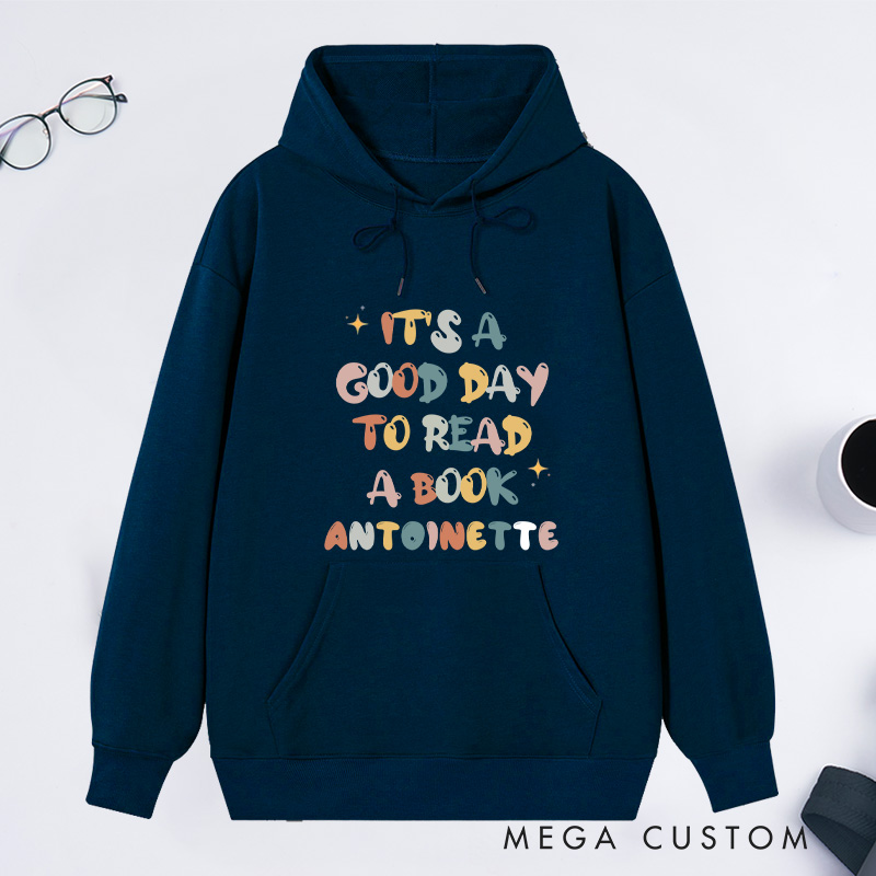 Personalized It's A Good Day to Read Classic Hoodies Custom Book Lover Hoodies with Name Reading Hoodies Librarian Gift Book Lover Gift for Reader