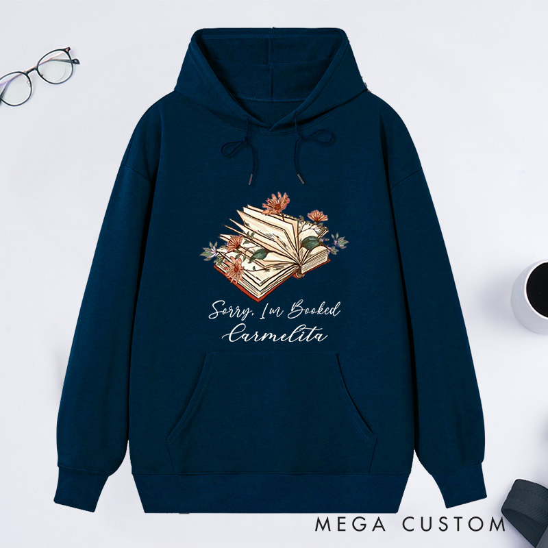 Personalized Sorry I Am Booked Classic Hoodies Book Flower Hoodies Custom Bookish Hoodies with Name Librarian Gift Book Lover Gift for Reader