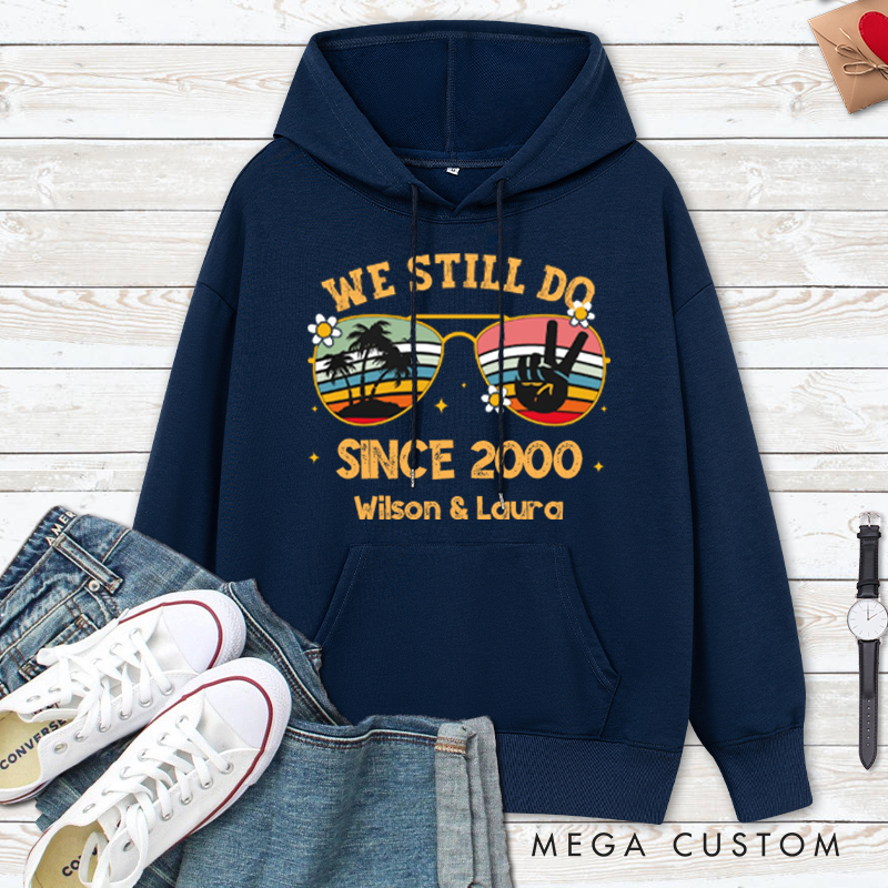 Personalized We Still Do Since 2000 Anniversary Hoodie Couple 25 Years Anniversary Top Wear 25th Anniversary Outfit for Wife Husband