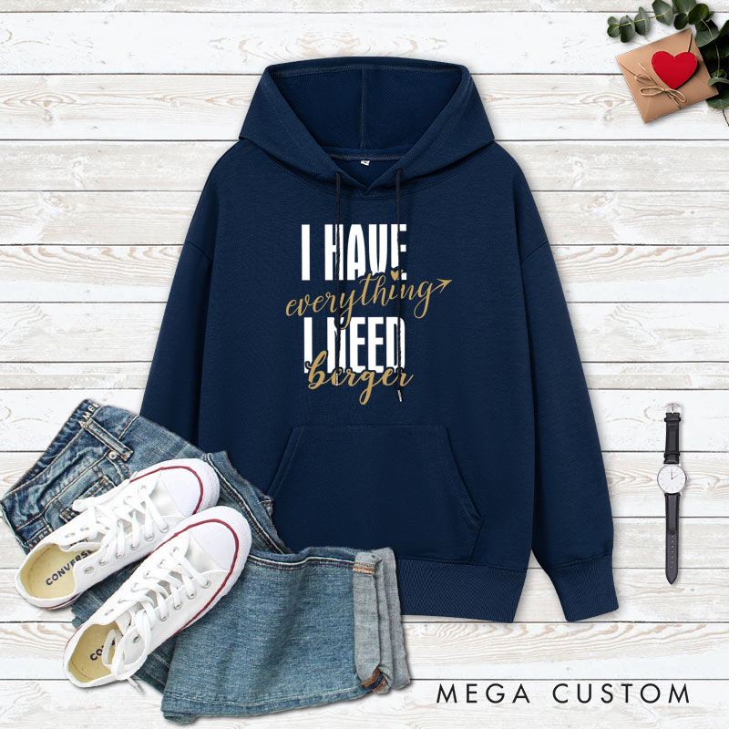 Personalized Couple I Have Everything I Need and I Am Everything Valentine's Day Hoodie Couple Sweatshirt for Boyfriend Girlfriend Husband Wife