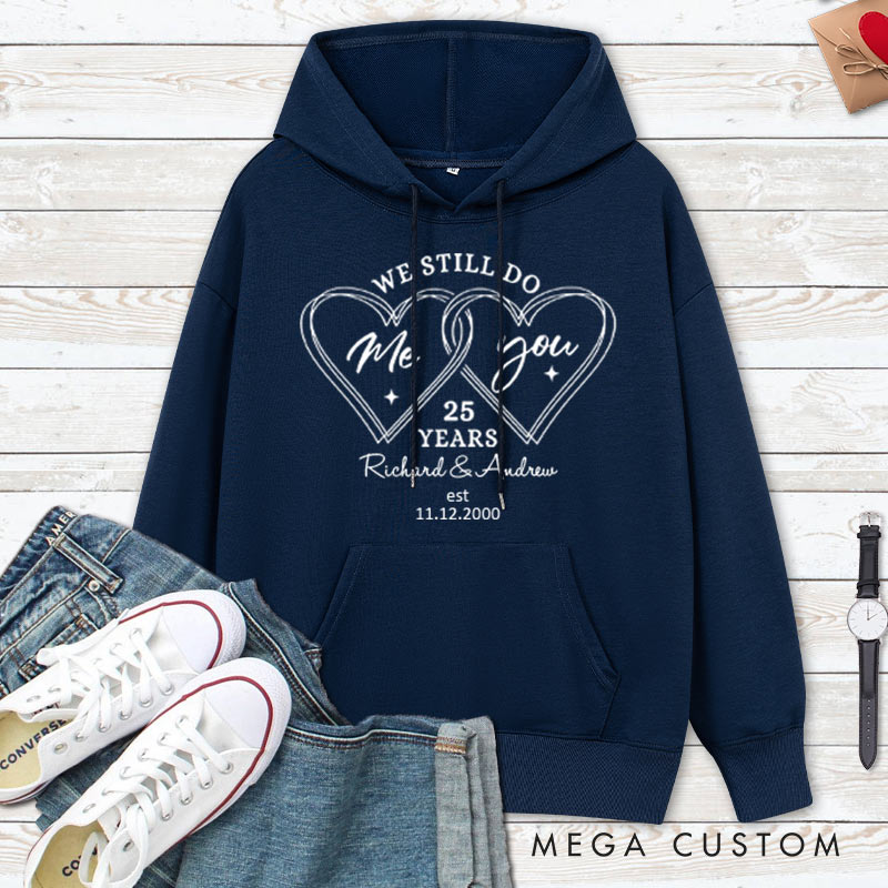Personalized We Still Do 25 Years Anniversary Hoodie Couple 25th Anniversary Top Wear for Her Him Anniversary Hoodie for Wife Husband