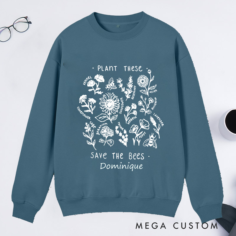 Personalized Plant These Save the Bees Classic Sweatshirts Custom Bee Lover Sweatshirt with Name Honey Bee Sweatshirt Plant Lover Gift Gardening Gift