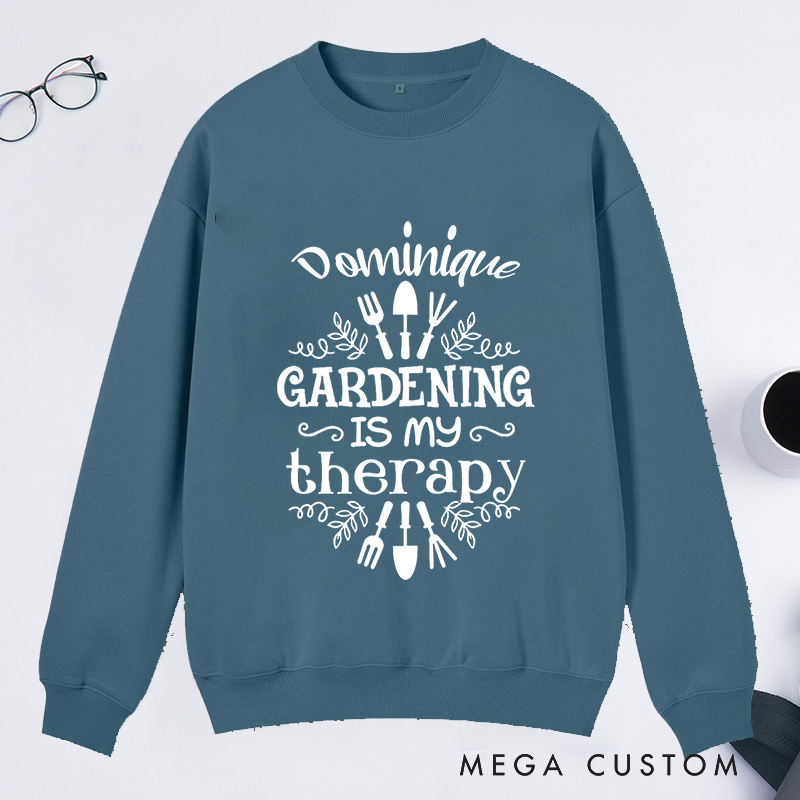 Personalized Gardening Is My Therapy Classic Sweatshirts Gardener Sweatshirt Gardening Sweatshirt Plant Lover Gift Gardening Lover Gifts