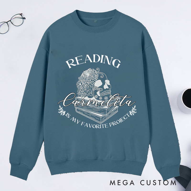 Personalized Reading Is My Favorite Project Classic Sweatshirts Dark Romance Reader Book Club Sweatshirt Bookish Gift Book Lovers Gift Librarian Gift