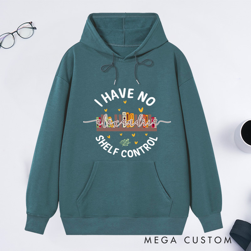 Personalized I Have No Shelf Control Classic Hoodies Book Lover Hoodies Reading Hoodies Librarian Gift Book Lover Gift For Reader