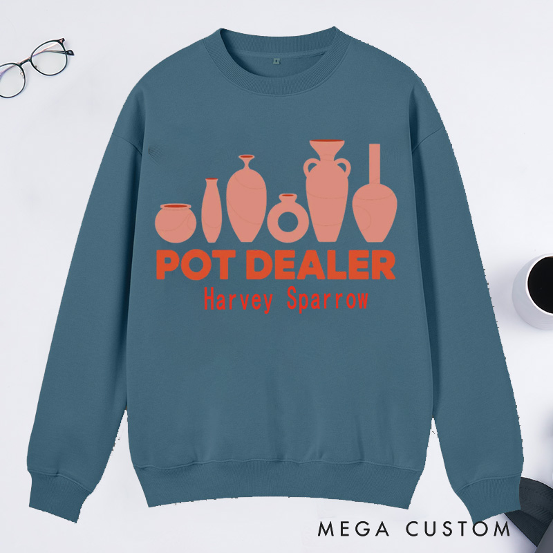 Personalized Pot Dealer Classic Sweatshirts Pottery Lover Gift Pottery Gift Pottery Art